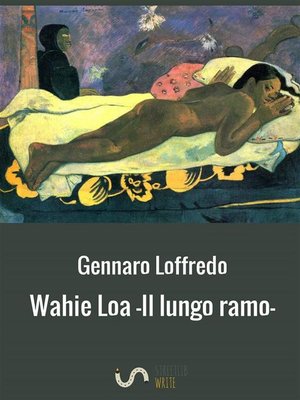 cover image of Wahie Loa -Il lungo ramo-